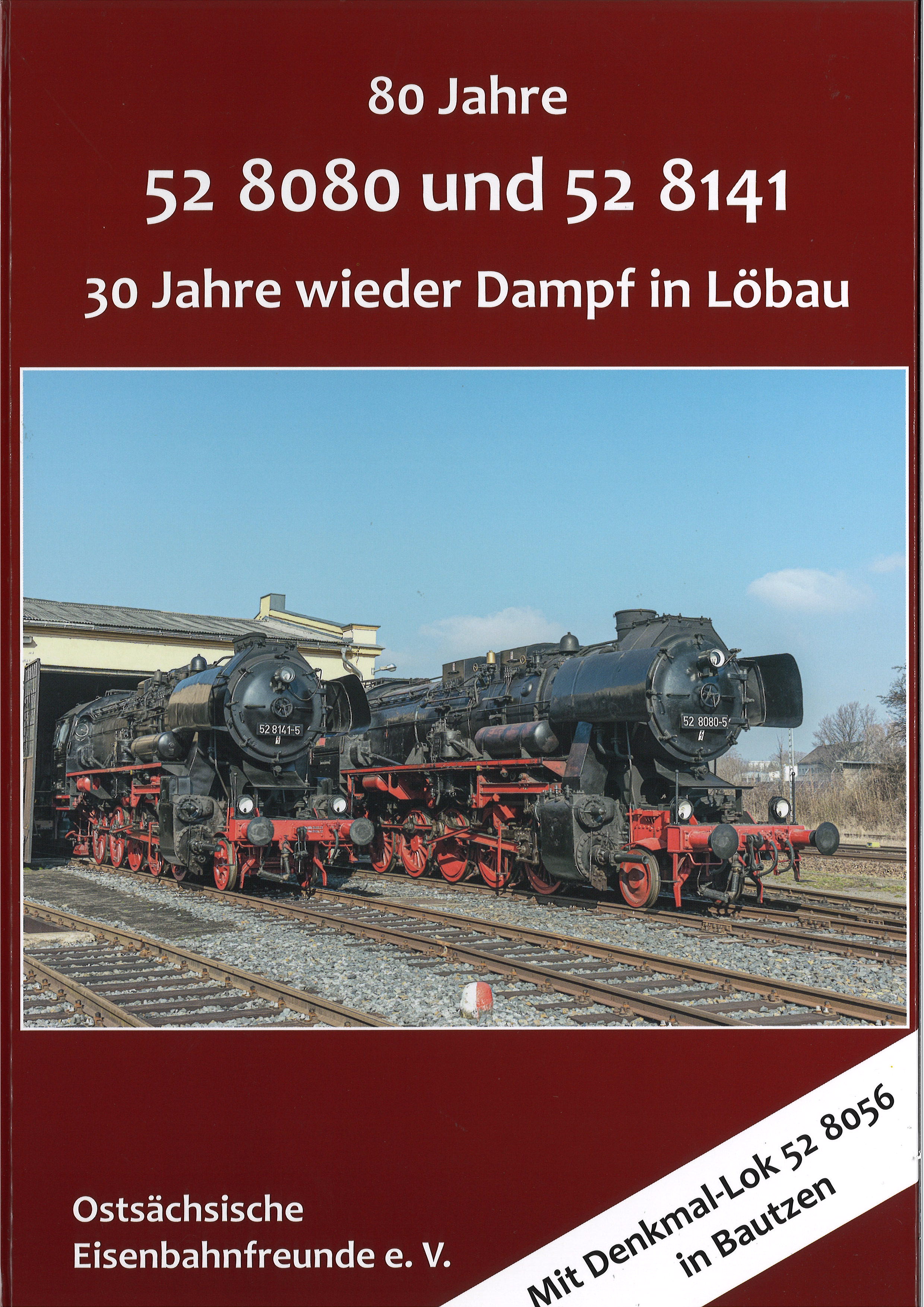 80 Jahre 52 8080 und 52 8141 - 30 Jahre wieder Dampf in Löbau