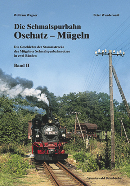 Die Schmalspurbahn Oschatz-Mügeln