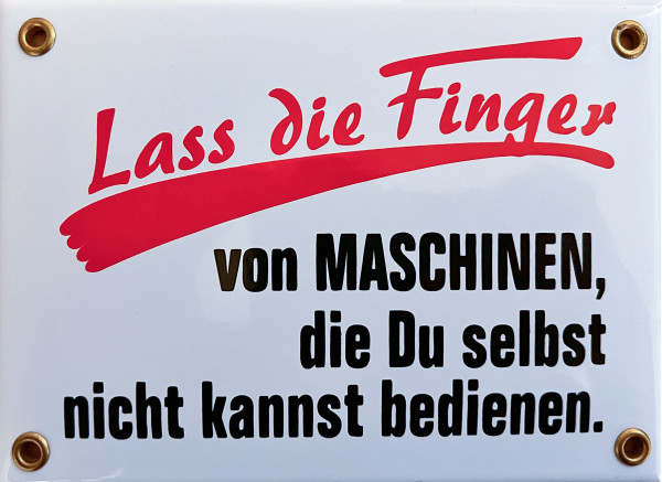 Emailleschild "Lass die Finger..."